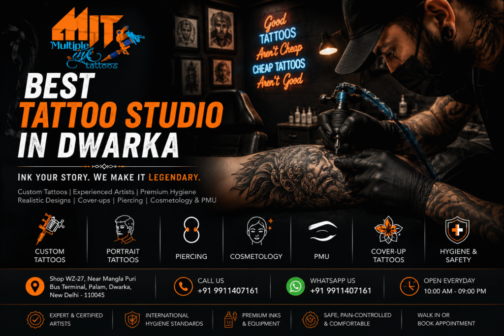 Best Tattoo Studio in Dwarka – Custom Tattoos, Piercing, PMU & Cosmetology Services by Multiple Ink Tattoos